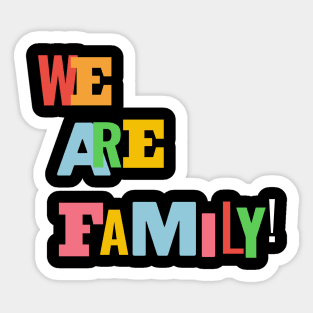 We Are Family Sticker